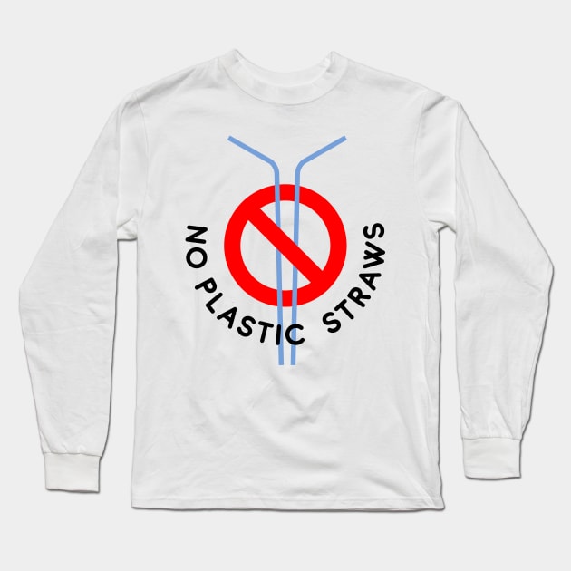 No Plastic Straws Long Sleeve T-Shirt by Ageman